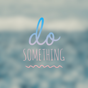 Read more about the article Do Something