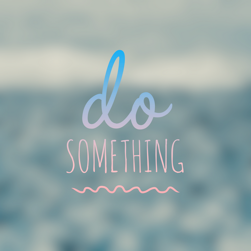 You are currently viewing Do Something