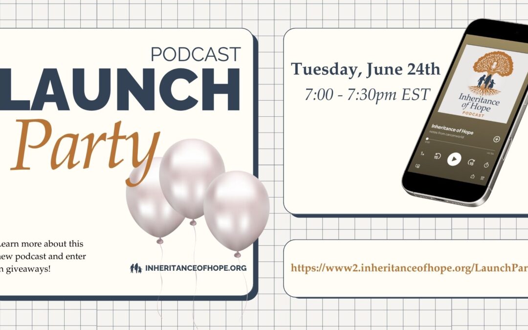 Inheritance of Hope Podcast, Launching June 24!