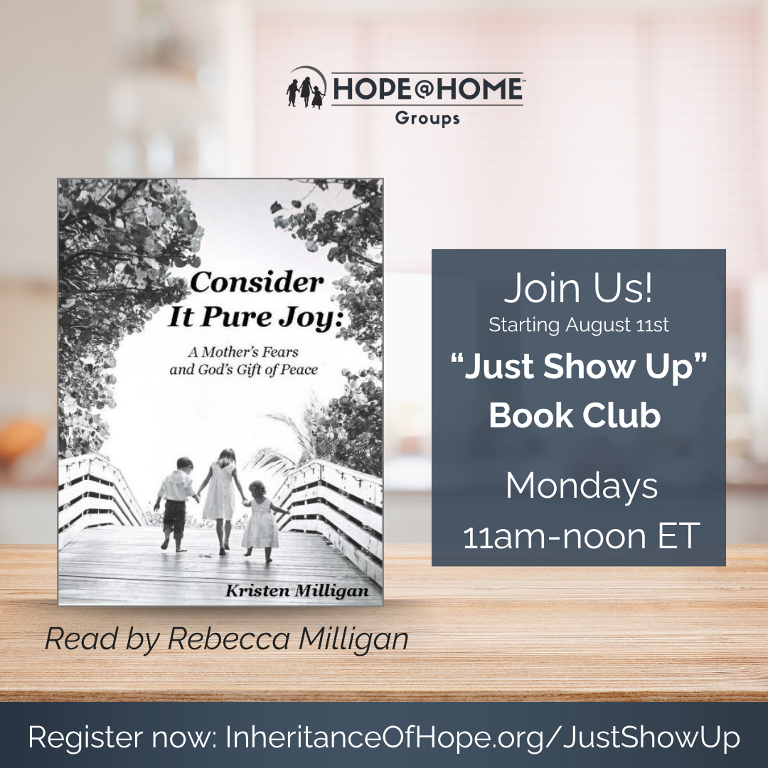 Promotional graphic for the Hope@Home™ “Just Show Up” Book Club starting August 11th, featuring the book Consider It Pure Joy by Kristen Milligan. Sessions are Mondays, 11am–noon ET.