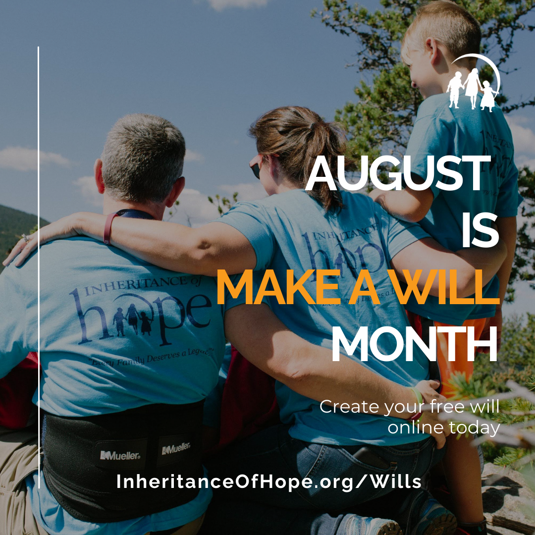 Family wearing Inheritance of Hope shirts sits together outdoors. Text reads: "August is Make a Will Month. Create your free will online today. InheritanceOfHope.org/Wills."