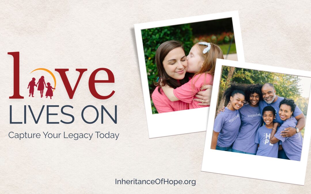 Love Lives On: Capture Your Legacy