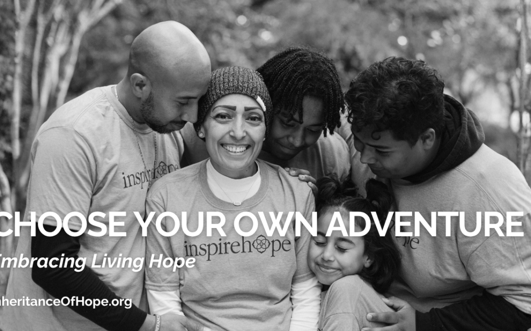 Choose Your Own Adventure: Embracing Living Hope