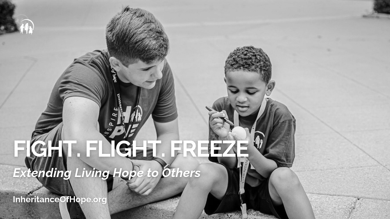 Fight. Flight. Freeze: Extending Living Hope to Others