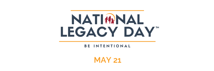 National Legacy Day logo with the tagline "be intentional" underneath it and May 21 save the date.